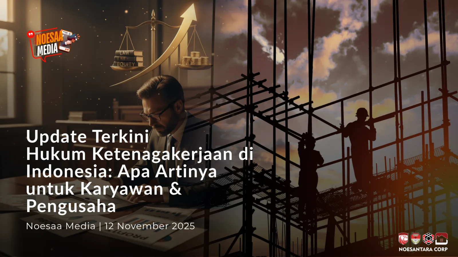 Update Terkini Hukum Ketenagakerjaan di Indonesia: Apa Artinya untuk Karyawan & Pengusaha